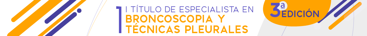I Título de Especialista Universitario en Broncoscopia y Técnicas Pleurales 3 Edición